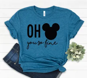Oh Mickey You So Fine T Shirt- Disney Trip Matching Shirts - Mickey Mouse T Shirt - Cute Mickey Shirt