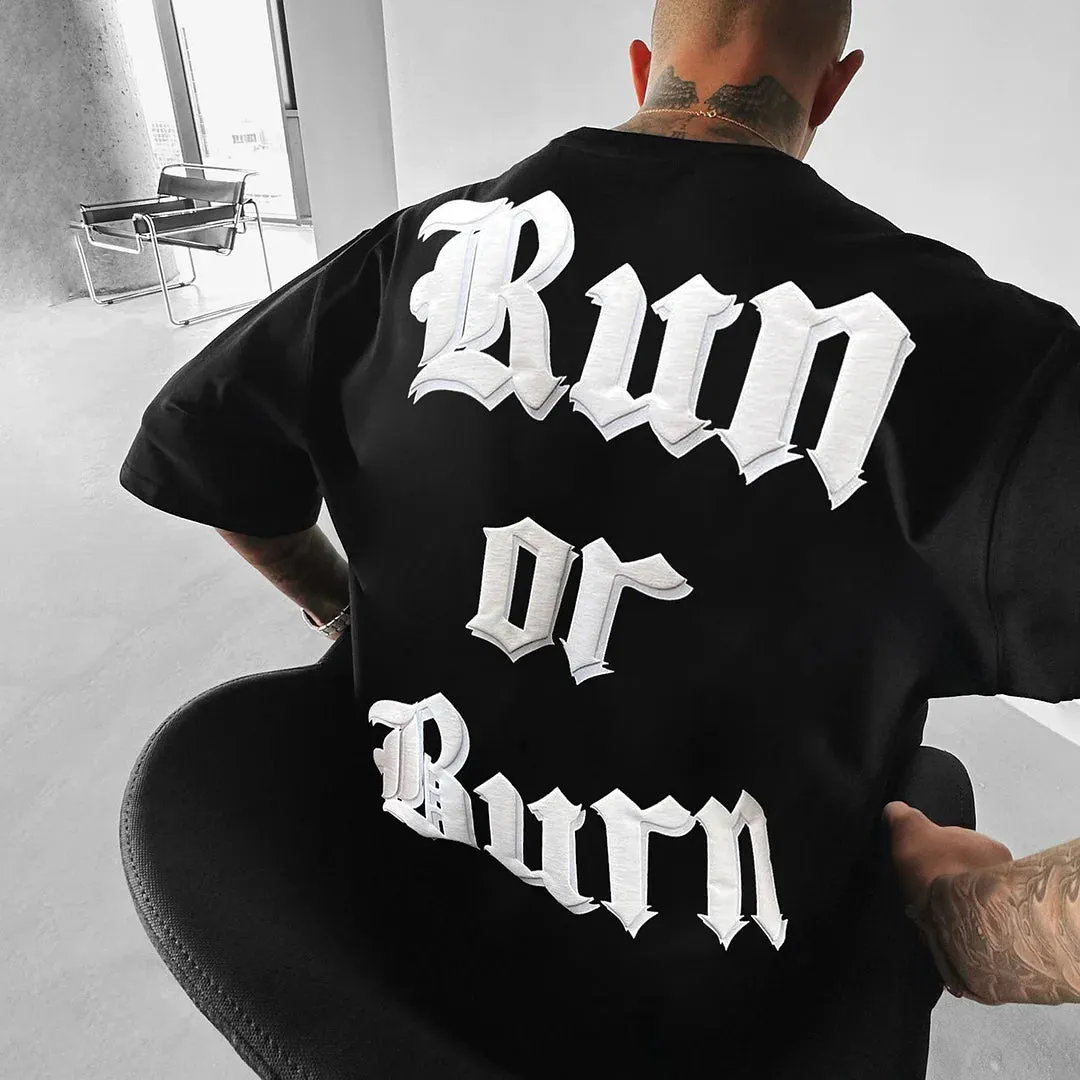 Run Or Burn - Black - Gym Oversized T Shirt